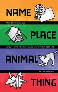 portada Name, Place, Animal, Thing: An Inspiring Fable About Hope, Positivity, and Living Your Best Life (en Inglés)