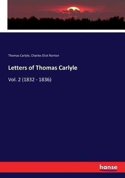 portada Letters of Thomas Carlyle: Vol. 2 (1832 - 1836) (en Inglés)