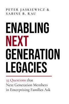 portada Enabling Next Generation Legacies: 35 Questions That Next Generation Members in Enterprising Families ask (in English)