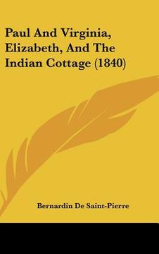 portada paul and virginia, elizabeth, and the indian cottage (1840) (in English)
