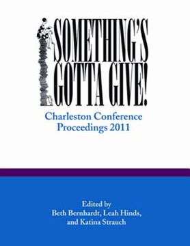 portada something's gotta give: charleston conference proceedings, 2011 (en Inglés)