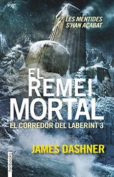 portada El Corredor del Laberint 3. El Remei Mortal: Les Mentides s han Acabat (Ficció) (in Spanish)