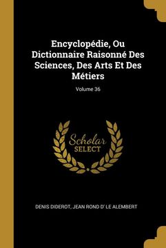 portada Encyclopédie, ou Dictionnaire Raisonné des Sciences, des Arts et des Métiers; Volume 36 