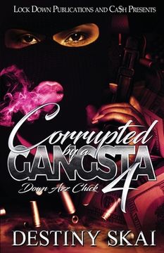 portada Corrupted by a Gangsta 4: Down Azz Chick (en Inglés)