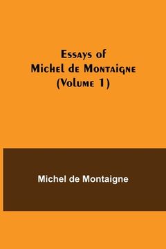 portada Essays of Michel de Montaigne (Volume 1) (in English)