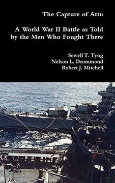 portada The Capture of Attu: A World war ii Battle as Told by the men who Fought There 