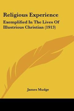 portada religious experience: exemplified in the lives of illustrious christian (1913) (en Inglés)
