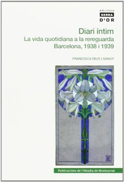 portada Diari íntim: La vida quotidiana a la rereguarda. Barcelona, 1938 i 1939 (Biblioteca Serra d'Or)