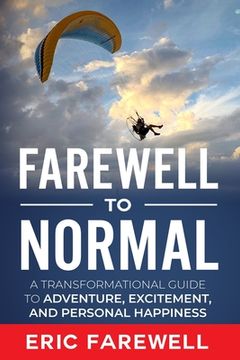 portada Farewell to Normal: The Transformational Guide to Adventure, Excitement, and Personal Happiness (en Inglés)