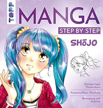 portada Manga Step by Step Sh? Jo: Körperaufbau, Kleidung, Bewegung und Gefühle, Wissenswertes zum Manga-Shojo-Kult (en Alemán)