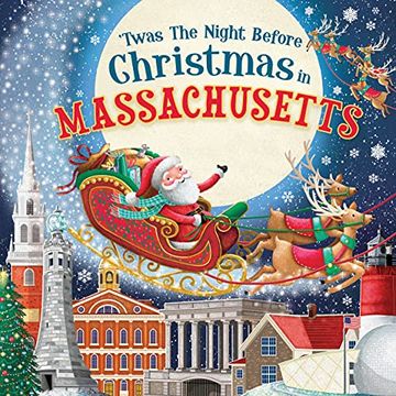 portada 'twas the Night Before Christmas in Massachusetts: A Twist on a Classic Christmas Tale and fun Stocking Stuffer for Boys and Girls 4-8 (Night Before Christmas in) (in English)