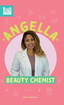 portada Angella, Beauty Chemist: Real Women in STEAM (en Inglés)