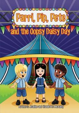 portada Parri, Pip, Pete and the Oopsy Daisy Day: (Fun story teaching you the value of rules and safety, children books for kids ages 5-8 (en Inglés)