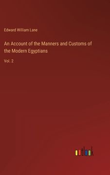 portada An Account of the Manners and Customs of the Modern Egyptians: Vol. 2 (en Inglés)