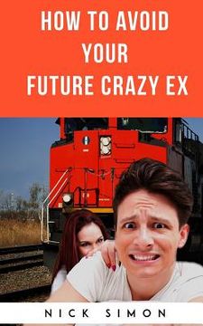portada How To Avoid Your Future Crazy Ex (en Inglés)