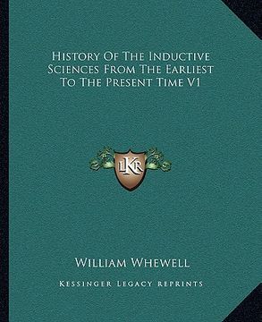 portada history of the inductive sciences from the earliest to the present time v1 (en Inglés)