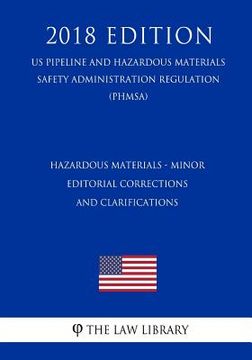 portada Hazardous Materials - Minor Editorial Corrections and Clarifications (US Pipeline and Hazardous Materials Safety Administration Regulation) (PHMSA) (2 (en Inglés)