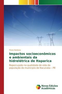 portada Impactos socioeconômicos e ambientais da hidrelétrica de Itaparica: Repercussão na qualidade de vida da população do município de Itacuruba - PE (en Portugués)