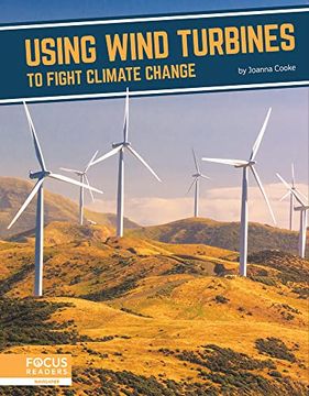 portada Using Wind Turbines to Fight Climate Change (Fighting Climate Change With Science) (in English)