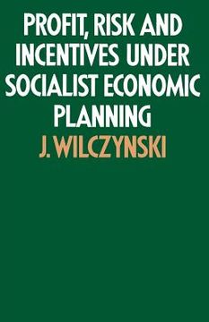 portada Profit, Risk and Incentives Under Socialist Economic Planning (en Inglés)