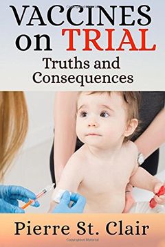 portada Vaccines on Trial: Truths and Consequences: Volume 3 (on Trial Series) (en Inglés)