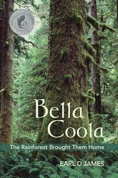 portada Bella Coola: The Rainforest Brought Them Home (en Inglés)