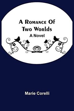 portada A Romance of two Worlds: A Novel (en Inglés)