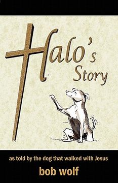 portada Halo's Story: as told by the dog that walked with Jesus (en Inglés)