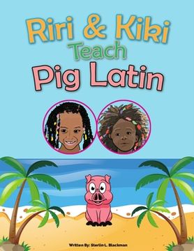 portada Riri & Kiki Teach Pig Latin (en Inglés)