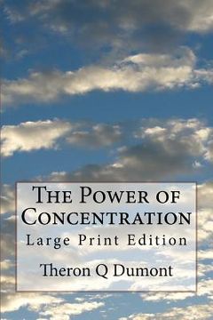 portada The Power of Concentration: Large Print Edition (en Inglés)