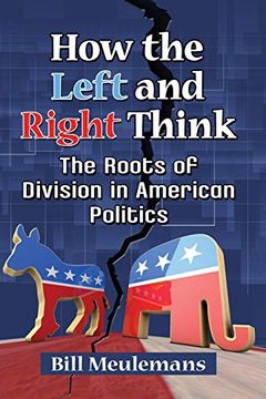 portada How the Left and Right Think: The Roots of Division in American Politics (en Inglés)