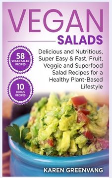 portada Vegan Salads: Delicious and Nutritious, Super Easy & Fast, Fruit, Veggie and Superfood Salad Recipes for a Healthy Plant-Based Lifes (en Inglés)