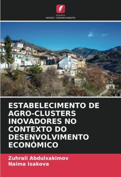 portada Estabelecimento de Agro-Clusters Inovadores no Contexto do Desenvolvimento Económico (en Portugués)