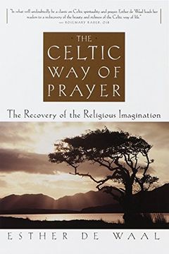 portada The Celtic way of Prayer: The Recovery of the Religious Imagination (en Inglés)