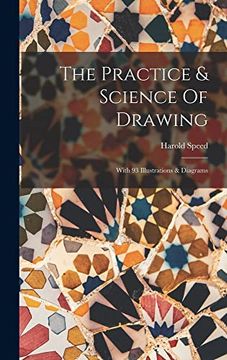 portada The Practice & Science of Drawing: With 93 Illustrations & Diagrams (en Inglés)