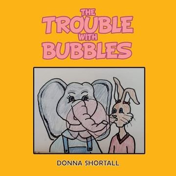 portada The Trouble With Bubbles (en Inglés)