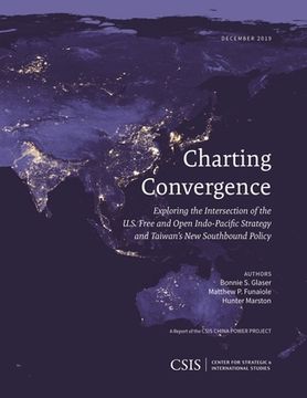 portada Charting Convergence: Exploring the Intersection of the U.S. Free and Open Indo-Pacific Strategy and Taiwan's New Southbound Policy (en Inglés)