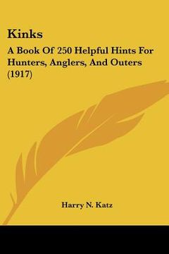 portada kinks: a book of 250 helpful hints for hunters, anglers, and outers (1917)