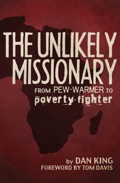 portada The Unlikely Missionary: From Pew-Warmer to Poverty-Fighter (in English)