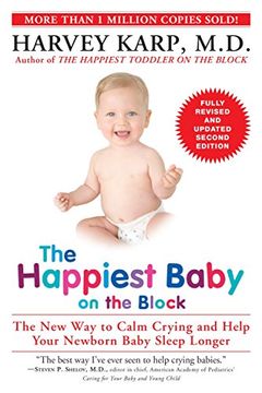 portada The Happiest Baby on the Block: The New Way to Calm Crying and Help Your Newborn Baby Sleep Longer (en Inglés)