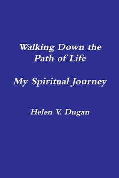 portada Walking Down the Path of Life...My Spiritual Journey (en Inglés)