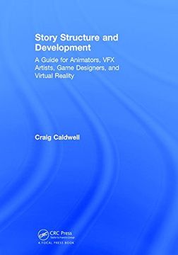 portada Story Structure and Development: A Guide for Animators, Vfx Artists, Game Designers, and Virtual Reality (en Inglés)