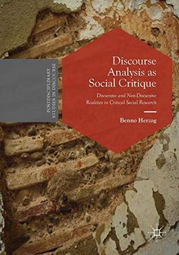 portada Discourse Analysis as Social Critique: Discursive and Non-Discursive Realities in Critical Social Research (Postdisciplinary Studies in Discourse) (in English)