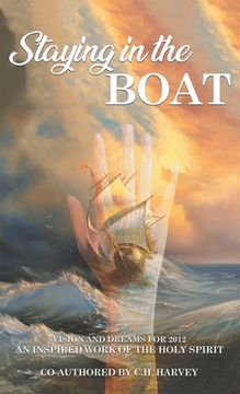portada Staying in the Boat: Vision and Dreams For 2012 An Inspired Work of the Holy Spirit (en Inglés)
