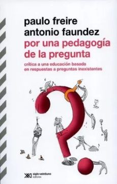 portada Por una Pedagogia de la Pregunta (in Spanish)