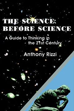 portada The Science Before Science: A Guide to Thinking in the 21St Century 