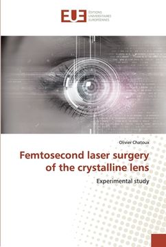 portada Femtosecond laser surgery of the crystalline lens (in English)