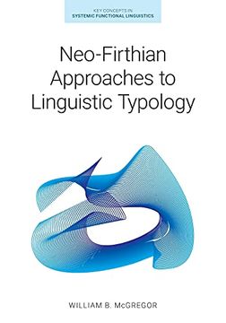 portada Neo-Firthian Approaches to Linguistic Typology (Key Concepts in Systemic Functional Linguistics) (en Inglés)
