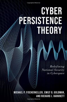 portada Cyber Persistence Theory: Redefining National Security in Cyberspace (Bridging the Gap) (en Inglés)