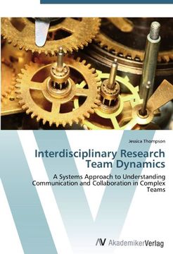 portada Interdisciplinary Research Team Dynamics: A Systems Approach to Understanding Communication and Collaboration in Complex Teams